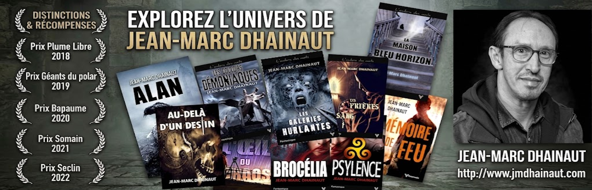 Jean-Marc Dhainaut. Auteur de thrillers fantastiques.